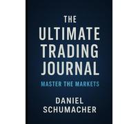 The Ultimate Trading Journal: Master the Markets