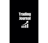 The Ultimate Trading Journal: Track Trades, Master Emotions & Grow Your Edge