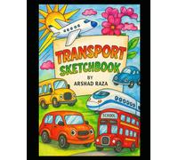 The Ultimate Transport Sketchbook: For Boys and Girls Ages 3-8