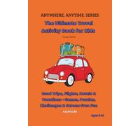 The Ultimate Travel Activity Book for Kids - Orange Edition: Road Trips, Flights, Hotels & Vacations · Games, Puzzles, Challenges & Screen Free Fun (ANYWHERE. ANYTIME. SERIES)