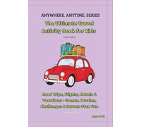 The Ultimate Travel Activity Book for Kids - Purple Edition: Road Trips, Flights, Hotels & Vacations · Games, Puzzles, Challenges & Screen Free Fun (ANYWHERE. ANYTIME. SERIES)