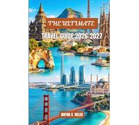 THE ULTIMATE TRAVEL GUIDE 2026-2027: Top Destinations, Hidden Gems, Budget Tips, Travel Hacks & Insider Secrets for Every Traveler