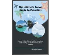 The Ultimate Travel Guide to Mauritius: Discover Hidden Gems, Must-See Attractions, and Insider Tips for the Perfect Mauritian Getaway