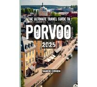 The Ultimate Travel Guide to Porvoo 2025