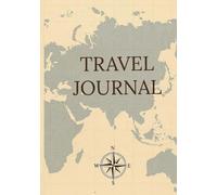 The Ultimate Travel Planner & Journal, A5, 120 pages: Your All-in-One Trip Organizer with Bucket Lists, Packing Checklists, Budget Trackers with Guided Prompts, and Memory Pages