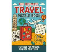 The Ultimate Travel Puzzle Book: 90+ Fun Puzzles such as Word Search, Mazes, Number Search, Sudoku and Kakuro in 1 book | 6 X 9 | Available with ... Birthdays, Holidays, Camping and Vacations