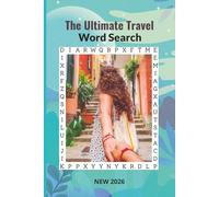 THE ULTIMATE TRAVEL WORD SEARCH : NEW 2026: 500 Medium-Level Puzzles Inspired by Travel, Cities, Nature & Exploration | 500 Travel Words | 50 Word Search Puzzles | Solutions Included