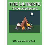 The ultimate travel wordsearch: Cure your boredom with this 400+ word wordsearch now