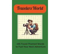 The Ultimate Traveler's Word Search: 495 Travel-Themed Words to Fuel Your Next Adventure | 6X9 inches, 110 pages | 55 Puzzles | Gifts for vacations, holidays and free times
