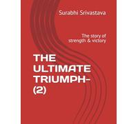 THE ULTIMATE TRIUMPH-(2): The story of strength & victory
