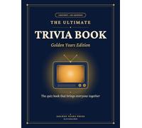The Ultimate Trivia Book: Golden Years Edition: 500 Large Print Questions & Fascinating Facts on American TV, Music, History, Pop Culture & More - The ... (Golden Years Press Trivia Collection)