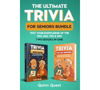 The Ultimate Trivia for Seniors Bundle: Test Your Knowledge of the 50s, 60s, 70s & 80s - Two Books in One