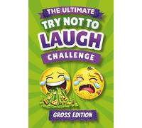 The Ultimate Try Not to Laugh Challenge | Gamer Edition: For Kids Ages 6-12: 10 Rounds of Jokes, Puns, Would You Rather & Silly Games