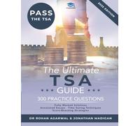 The Ultimate TSA Guide - 300 Practice Questions: Guide to the Thinking Skills Assessment for the 2022 Admissions Cycle with: Fully Worked Solutions, ... Score Boosting Strategies, Annotated Essays.