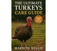 THE ULTIMATE TURKEY CARE GUIDE