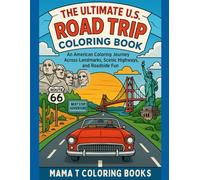 The Ultimate U.S. Road Trip Coloring Book: An American Coloring Journey Across Landmarks, Scenic Highways, and Roadside Fun (Mama T Adult Coloring Books: A Collection of Artful Escapes)