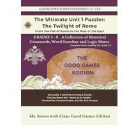 The Ultimate Unit 1 Puzzler: The Twilight of Rome From the Fall of Rome to the Rise of the East: Medieval and Early Modern World History - Grade 7 ... Early Modern World History Puzzle Workbooks)