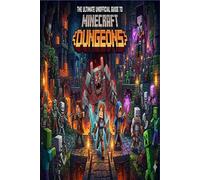 The Ultimate Unofficial Guide to Minecraft: Dungeons