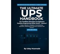 The Ultimate UPS Handbook: For Facilities Managers & Engineers (Facilities Engineering Master Series)