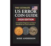 The Ultimate US Error Coin Guide: Step-by-Step Handbook to Identify, Authenticate & Profit from Rare U.S. Mint Errors- Lincoln Penny Error Coin