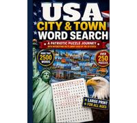 The Ultimate USA City & Town Word Search: Travel Across All 50 States Through 250+ Large Print Puzzles, 2,500+ Hidden Words, and Fascinating State Facts