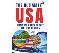 The Ultimate USA National Parks Bucket List for Seniors: 20 Easy-Access Nature Escapes with Scenic Drives & Gentle Trails Across the America to ease your retirement