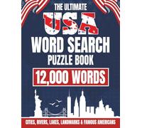 The Ultimate USA Word Search Puzzle Book: 12 000 Words - Cities, Rivers, Lakes, Landmarks & Famous Americans (The World through Words)