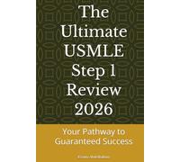 The Ultimate USMLE Step 1 Review 2026: Your Pathway to Guaranteed Success (Medical Exams)