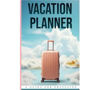 The Ultimate Vagabond Vacation Planner: With Packing Checklists, Hotel Logs, Shopping Guides, and Daily Itineraries for Stress-Free Travel.