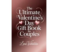 The Ultimate Valentine’s Day Gift Book for Couples: 50 Romantic Prompts, Fun Challenges, and Deep Conversations to Strengthen Your Relationship