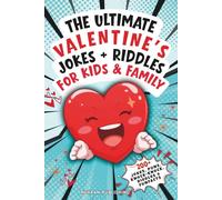The Ultimate Valentine's Jokes + Riddles for Kids & Family: Over 200+ Clean, Hilarious Jokes, Riddles, Puns, Fun Facts & more with Cute Illustrations (Valentine's day gift for Kids)