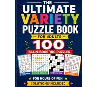 The Ultimate Variety Puzzle Book for Adults: 100 Brain-Boosting Puzzles: Sudoku, Word Search, Crossword & Mazes for Hours of Fun - Solutions Included (Curiosphere Ultimate Puzzle Series)