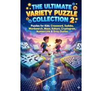 The Ultimate Variety Puzzle Collection 2: Puzzles for Kids: Crossword, Sudoku, Wordsearch, Maze, Kakuro, Cryptogram, NumberLink & Drop Quotes