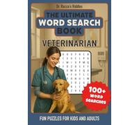 The Ultimate Veterinarian Word Search Book: Over 1500 Words, 100+ Puzzles, 50 Unique Categories for Veterinary Technicians, Vet Techs, Animal Lovers, and Pet Care Enthusiasts (Dr. Rucco’s Riddles)