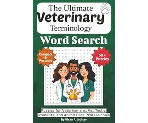 The Ultimate Veterinary Word Search Puzzle Book: Easy-to-read Print Word Finds for Veterinarians, Vet Techs, Vet Nurses, and Students Featuring Animal ... Specialty Terminology Puzzle Book Series)