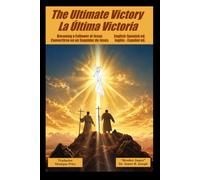 The Ultimate Victory - La Última Victoria: Becoming a Follower of Jesus - Convertirse en un Seguidor de Jesús