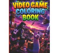 The Ultimate Video Game Coloring Book for Kids Ages 4-12: 120 Fun Gaming-Inspired Coloring Pages for Boys and Girls | Easy and Exciting Gamer Coloring Adventure