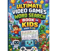 The Ultimate Video Games Word Search Book for Kids Ages 7-12: 50 Fun and Exciting Puzzle Adventures for Young Gamers