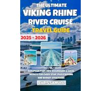 The Ultimate Viking Rhine River Cruise Guide 2025-2026: European Port Tips, Excursions & Local Secrets for Every Stop, Plus Packing and Budget Strategies