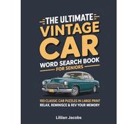 The Ultimate Vintage Car Word Search Book for Seniors, 100 Classic Car Puzzles in Large Print: Nostalgic Word Search Collection Featuring Classic Automobiles, Muscle Cars, and Retro Vibes