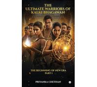 The Ultimate Warriors of Kalki Bhagawan: The Beginning of New Era Part 1