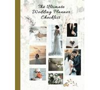 The Ultimate Wedding Planner Checklist: Your Portable Guide to Organizing the Perfect Day, Featuring Essential Lists and Advice. Vol 4, Comprehensive ... A Wonderful Gift for Brides-to-Be and More.