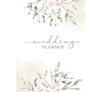 The Ultimate Wedding Planner: Elegant Botanical Design with 280+ Pages of Essential Planning Tools