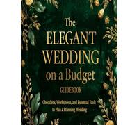 The Ultimate Wedding Planner & Organizer: A Complete, Beautifully Designed Planning Companion for Stress-Free Wedding Prep | Comprehensive Checklists, ... Budget Tools, Logistics Guides & Expert Tips
