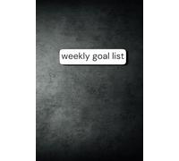 The Ultimate Weekly Planner - Undated Goal & Habit Tracker | Stay Organized with a Weekly To-Do List Notebook & Productivity Organizer | Achieve Your ... & Boost Productivity: To-Do List Notebook