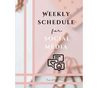 The Ultimate Weekly Schedule Book Planner for Content Creators: Plan Your Social Media Strategy and Boost Your Productivity