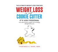 The Ultimate Weigth Loss Tracker: Your permanent weight loss strategy designed by you