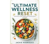 THE ULTIMATE WELLNESS RESET: YOUR 28-DAY GUIDE TO MEALS THAT DETOX & HEAL YOUR BODY