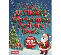 The Ultimate Winter & Christmas Activity Book for Kids & Family: Over 125 Pages of Activities, Fun Facts, Would You Rather Questions, and Group Games for Boys, Girls, and Whole Family Fun (Ages 6+)