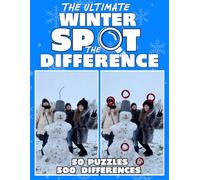 The Ultimate Winter Spot The Difference Book For Adults: 55 Activity Search and Find Winter Picture Puzzles with 550 Differences to Find in Full Color for Holiday Relaxation.